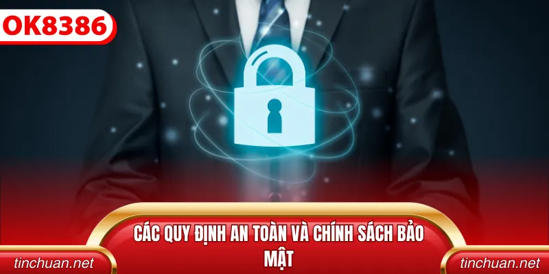Các quy định an toàn và chính sách bảo mật