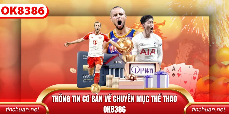 Khám phá thông tin cơ bản về chuyên mục thể thao OK8386